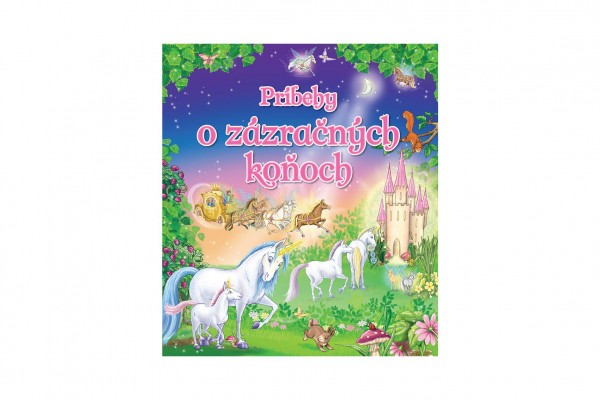 Kniha Príbehy o zázračných koňoch SK verzia 22x25cm